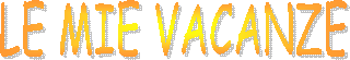 LE MIE VACANZE